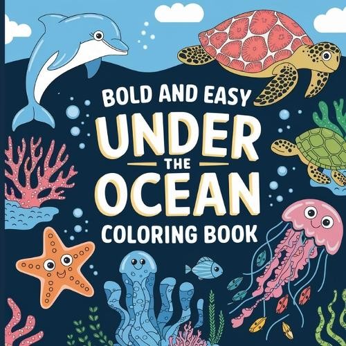 Laura Bidden Under the Ocean Coloring Book for Kids Bold & Easy (Paperback)