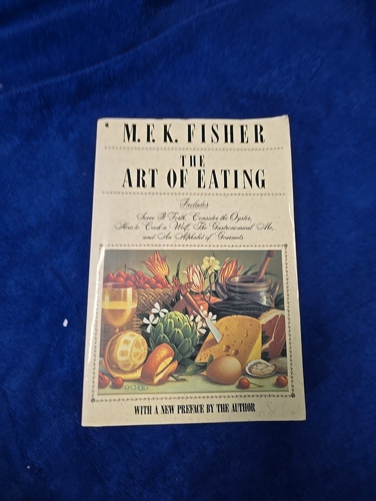Art of Eating by M. F. K. Fisher (1990, Trade Paperback)