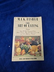 Art of Eating by M. F. K. Fisher (1990, Trade Paperback)