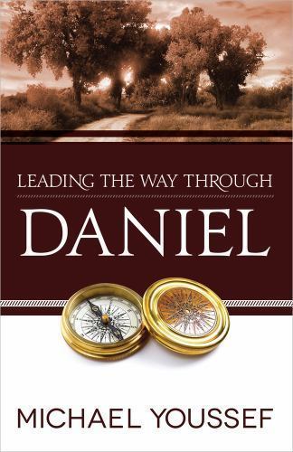 Leading the Way Through Daniel by Youssef, Michael