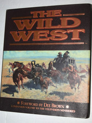 „THE WILD WEST – Companion Volume to the TV Series,” 367 Pages, New (c) 1993
