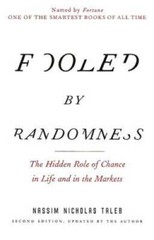 Fooled by Randomness: The Hidden Role of Chance in Life and in the Market – GOOD
