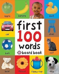 First 100 Ser.: First 100 Words : A Padded Board Book by Roger Priddy (2011,…