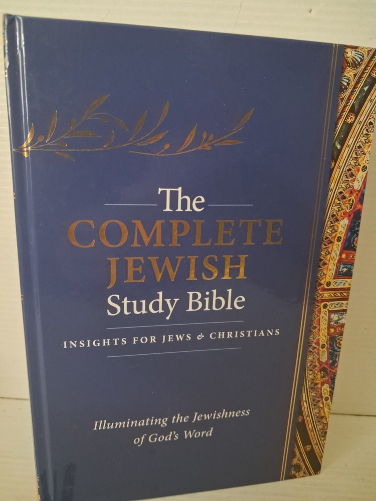 The Complete Jewish Study Bible : Illuminating the Jewishness of God’s Word…