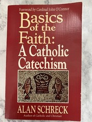 Basics of the Faith: A Catholic Catechism by Alan Schreck Paperback