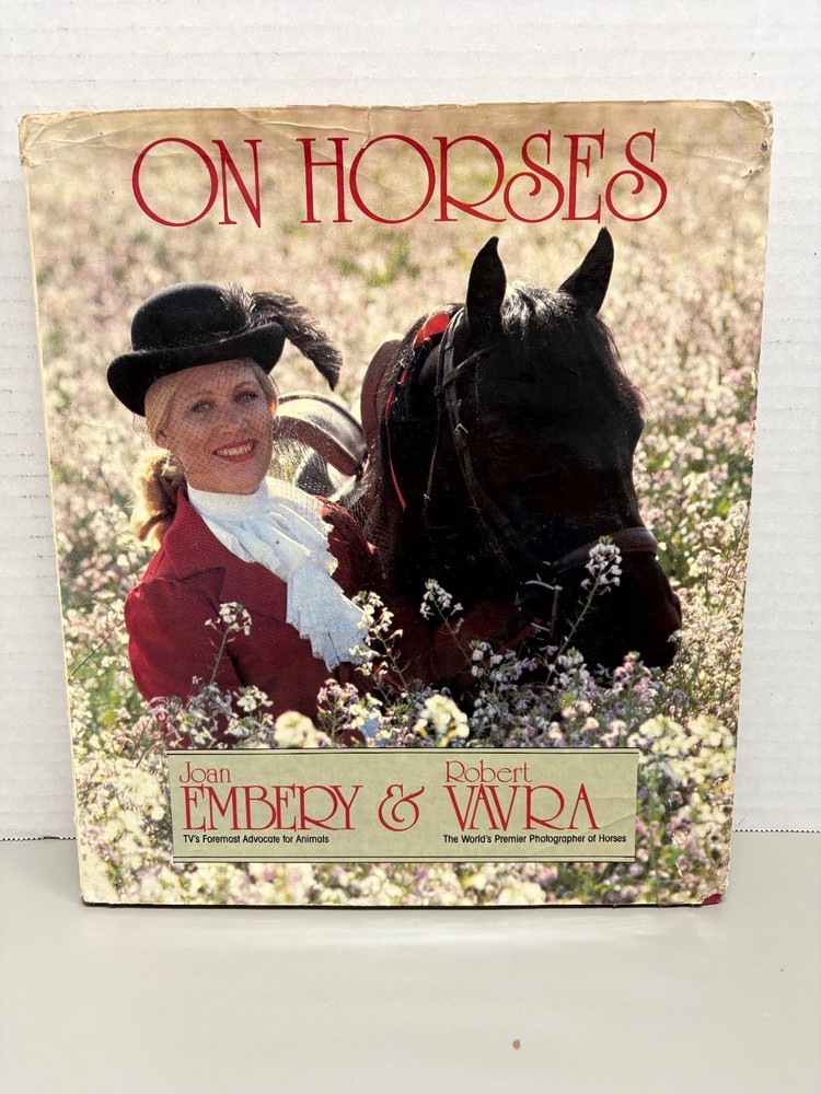 On Horses Joan Embery Robert Vavra 1984 First Edition Illustrated Equestrian