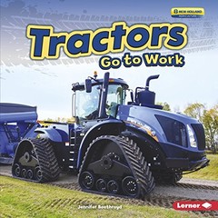 TRACTORS GO TO WORK (FARM MACHINES AT WORK) By Jennifer Boothroyd **Excellent**