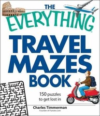 The Everything Travel Mazes Book: 150 puzzles to get lost in Timmerman, Charles