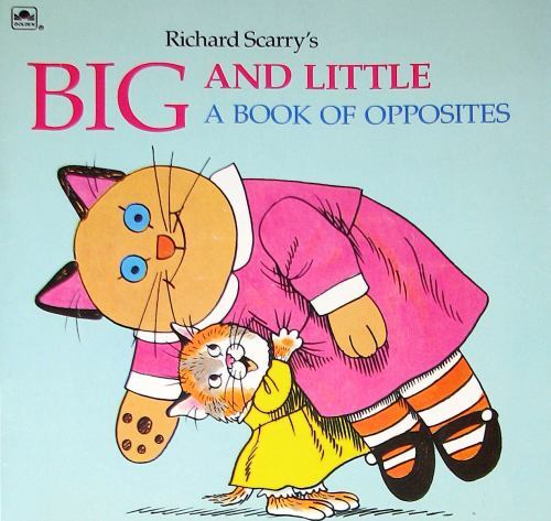 Richard Scarry’s Big & Little: A Book of – Richard Scarry, 0307119289, paperback