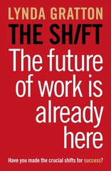 The Shift: The Future of Work is Already Here – paperback Gratton, Lynda