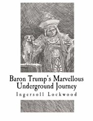 Baron Trump’s Marvellous Underground Journey