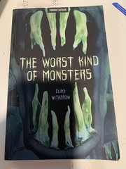 The Worst Kind of Monsters by Elias Witherow – Thought Catalog Horror Book