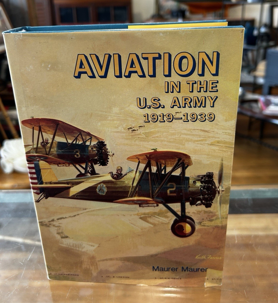 AVIATION in the U.S. Army 1919-1939 by Maurer Maurer HC DJ 1987 VGC (#2)