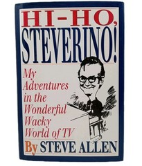 Hi-Ho, Steverino! by The Late Comedian Steve Allen SIGNED/Autographed HC/DJ 1992