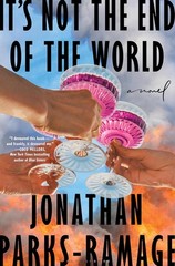 It’s Not the End of the World Hardcover by Jonathan Parks-Ramage