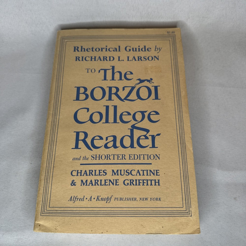 Rhetorical Guide The Borzoi College Reader, Richard L. Larson 1967