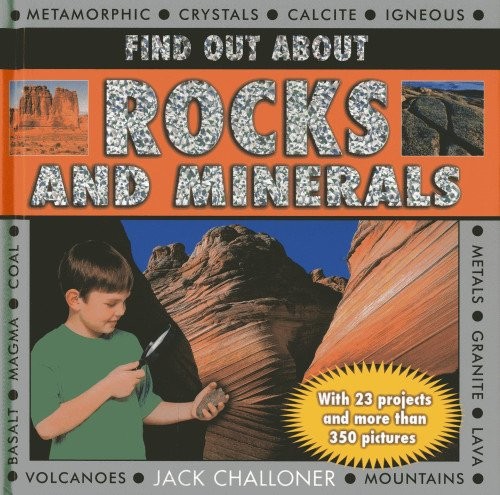 FIND OUT ABOUT ROCKS AND MINERALS: WITH 23 PROJECTS AND By Jack Challoner *VG+*