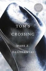 Tom’s Crossing: A Novel – Hardcover, by Danielewski Mark Z. – Very Good b