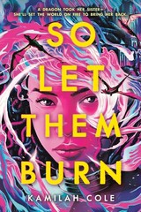 So Let Them Burn (The Divine Traitors, 1) – hardcover Cole, Kamilah