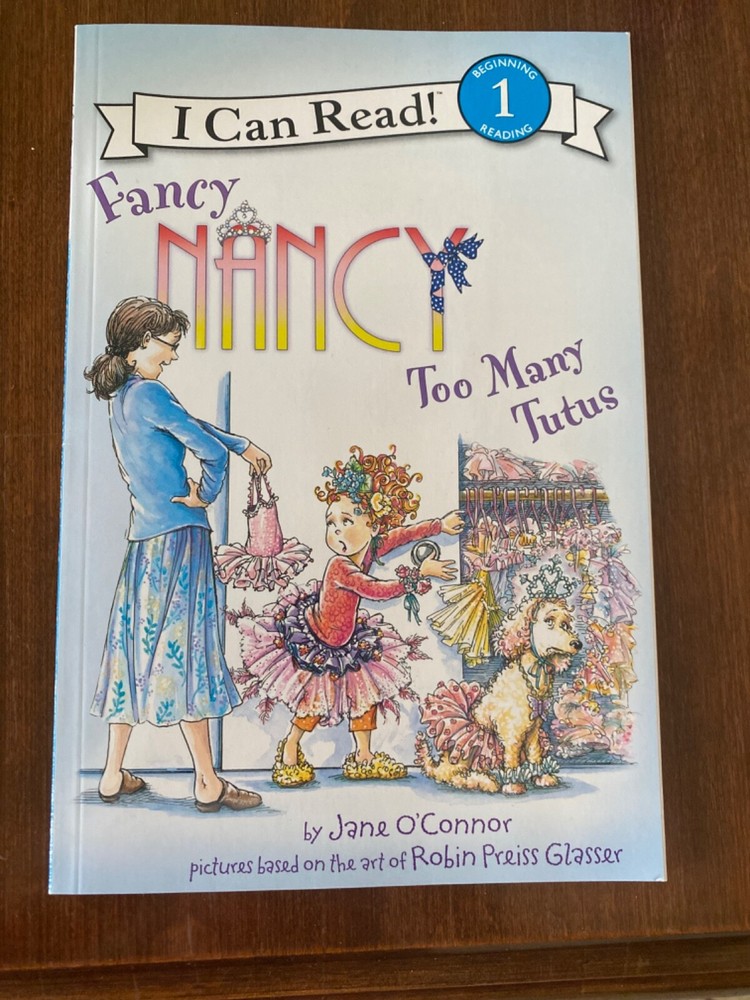 I Can Read Level 1 Ser.: Fancy Nancy: Too Many Tutus by Jane O’Connor (2012,…