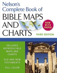 Nelson’s Complete Book of Bible Maps and Charts, 3rd Edition: Includes Hundr…