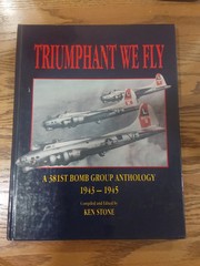 TRIUMPHANT WE FLY 381st Bomb Group Anthology 1943-1945 Ken Stone WWII Aviation.