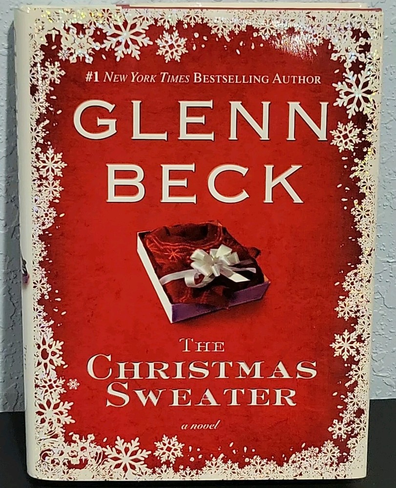 The Christmas Sweater by Glenn Beck; Kevin Balfe; Jason F. Wright 1st Ed/Print
