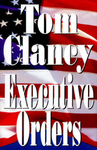 Executive Orders – Hardcover By Clancy, Tom – GOOD