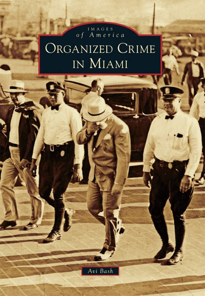 NEW Arcadia Publishing Organized Crime in Miami, FL 9781467123952 Images of Amer