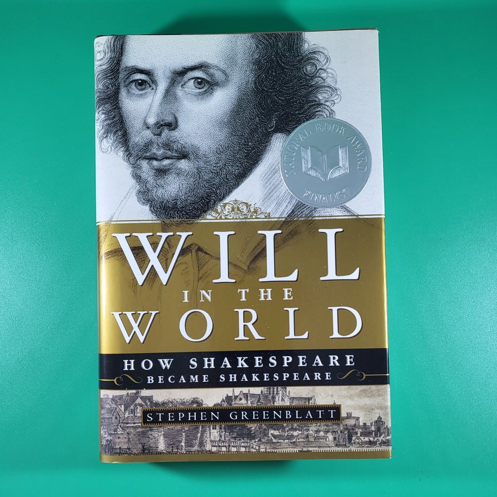 Will in the World : How Shakespeare Became Shakespeare By Greenblatt Signed