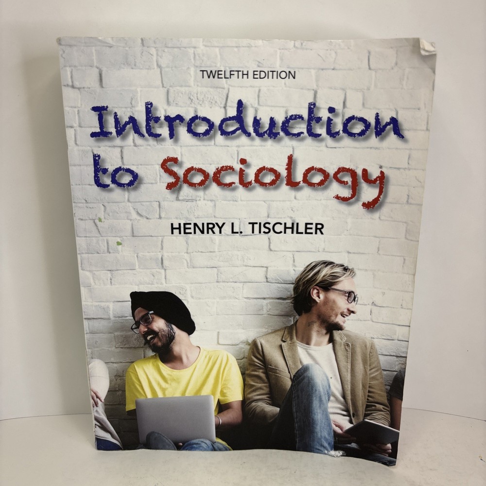 Introduction to Sociology 12th – by Tischler Henry L – Good