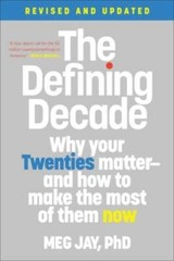 The Defining Decade: Why Your Twenties Matter–And How to Make the Most o – GOOD