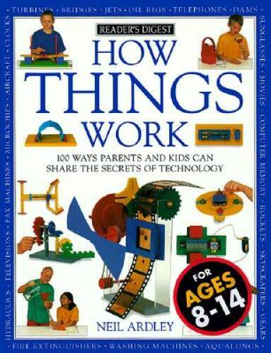 How Things Work: 100 Ways Parents and Kids Can Share the Secrets o – VERY GOOD