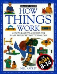 How Things Work: 100 Ways Parents and Kids Can Share the Secrets o – VERY GOOD