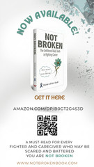 NOT BROKEN: The Unfiltered Daily Truth in Fighting Cancer Autographed Book