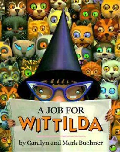 A Job for Wittilda by Caralyn Buehner; Mark Buehner