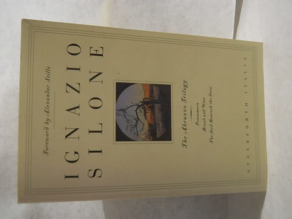 The Abruzzo Trilogy: Fontamara, Bread and Wine, The Seed Beneath the Snow