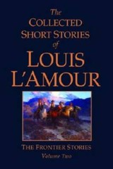 The Collected Short Stories of Louis L’Amour, Volume 2: Frontier Stories – GOOD