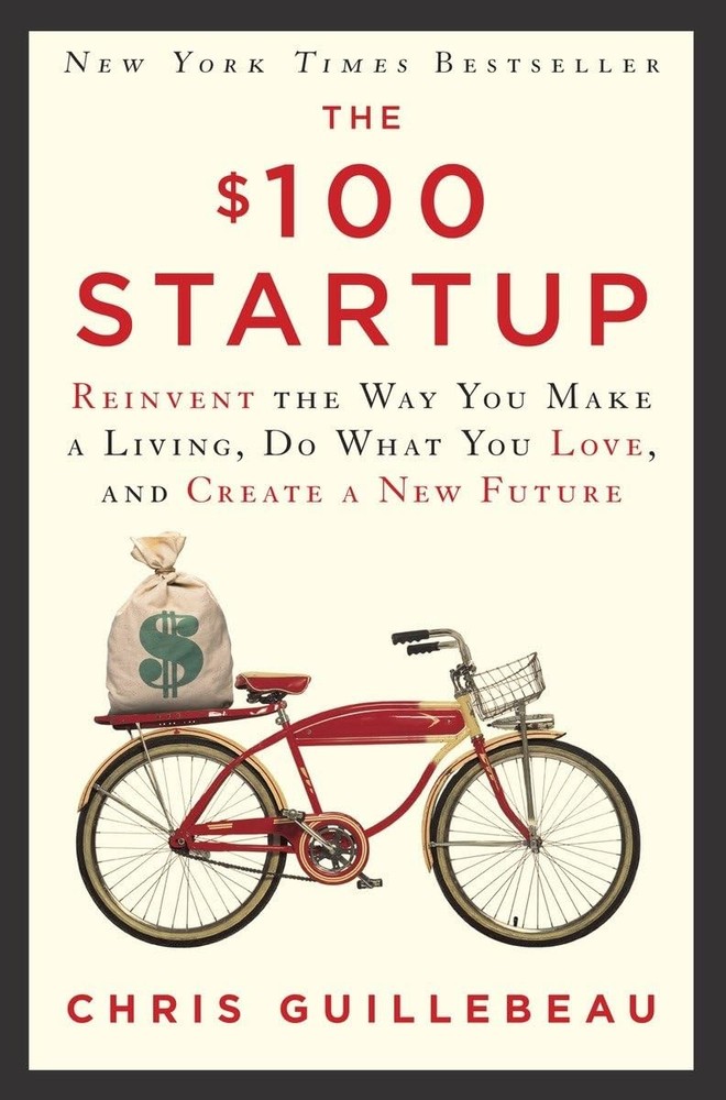 The $100 Startup: Reinvent the Way You Make a Living, Do What You Love, and …