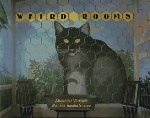 Weird Rooms by Mal Sharpe; Sandra Sharpe; Alexander Vertikoff