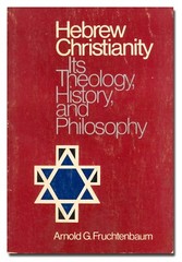 Hebrew Christianity Its Theology History Philosophy by Fruchtenbaum PB 1978 W12