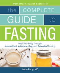 The Complete Guide to Fasting: Heal Your Body Through Intermittent, Alter – GOOD
