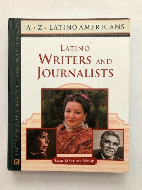Latino Writers and Journalists by Jamie Martinez Wood all 294 pages clean
