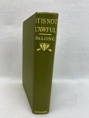 It Is Not Lawful: A Romance by Arthur H. DeLong Hardcover Book 1913 Vintage