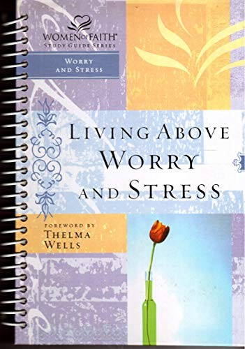 Living Above Worry and Stress (Women …, Christa Kinde