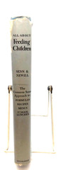 All About Feeding Children by Milton J. E. Senn M.D. & P.K. Newill 1946