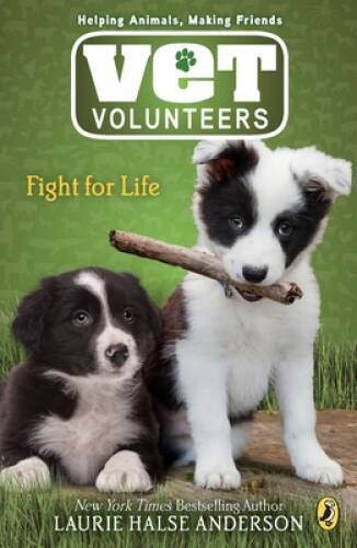 Fight for Life #1 (Vet Volunteers) – Paperback By Anderson, Laurie Halse – GOOD