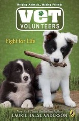 Fight for Life #1 (Vet Volunteers) – Paperback By Anderson, Laurie Halse – GOOD