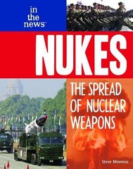 Nukes: The Spread of Nuclear – Library Binding, by Minneus Steve – Very Good