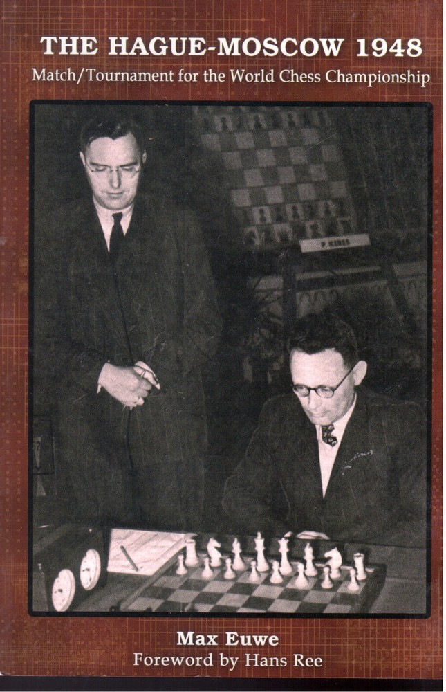 The Hague – Moscow 1948 Match Tournament For The World Chess Championship